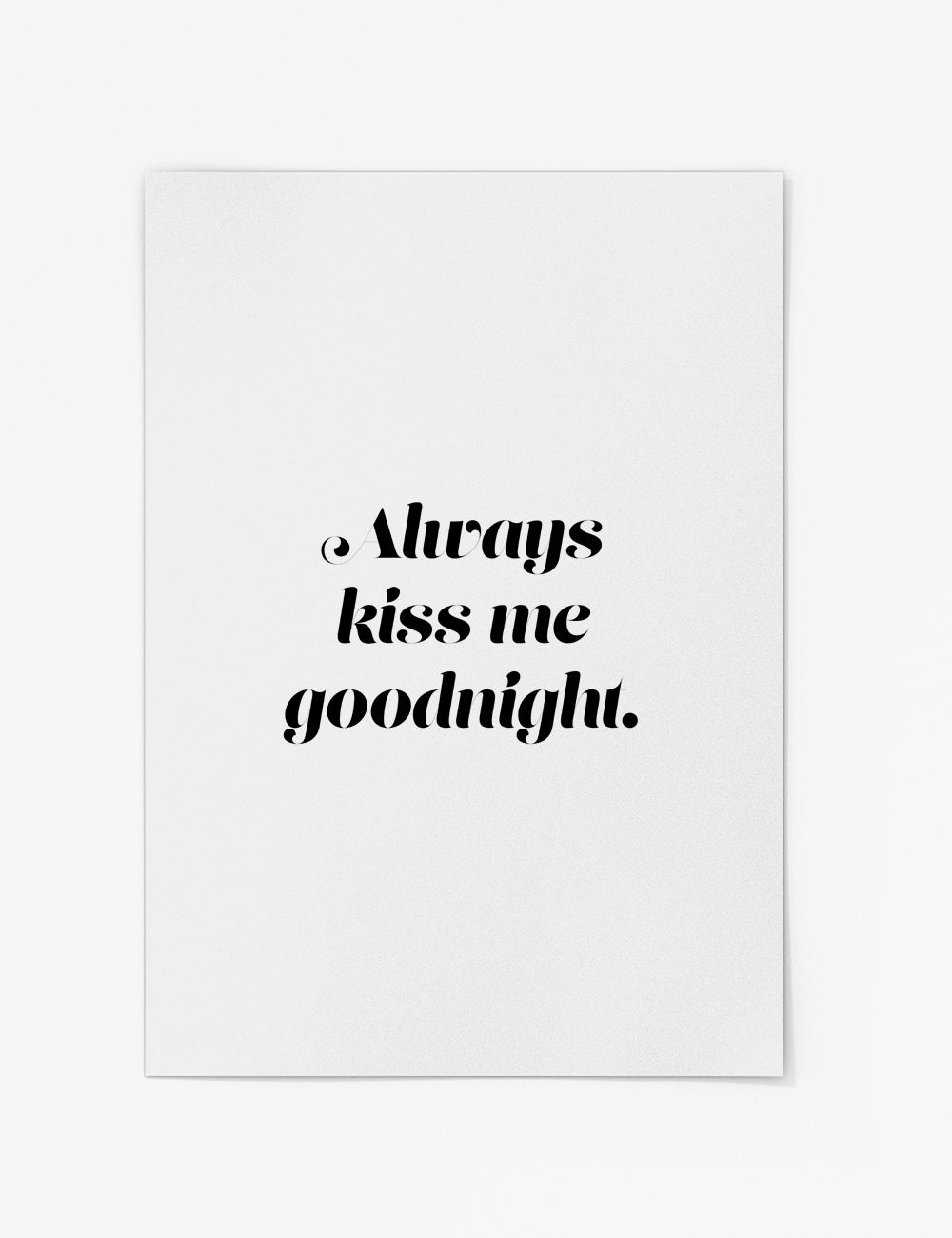 Always Kiss Me Goodnight Text Print